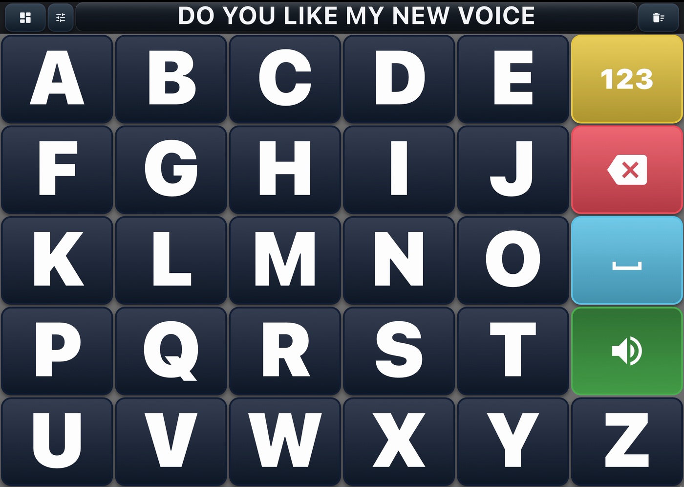 The 26 Letter board in the TBoard app, with DO YOU LIKE MY NEW VOICE typed in the text bar above the keys